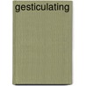 Gesticulating by Inc. Icongroup International