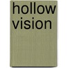 Hollow Vision door Alan A.Th.D. Charity