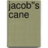 Jacob''s Cane