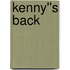 Kenny''s Back