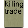 Killing Trade door Don Pendleton