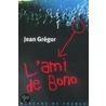 L'ami de Bono door Jean Gregor