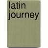 Latin Journey door Robert L. Bach