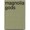 Magnolia Gods door Thomas Hollyday