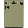 Mastering Jsp door Todd Cook