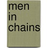 Men In Chains door Virginia Reede