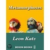 Metamorphoses by Leon Katz