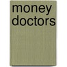 Money Doctors door Marc Flandreau