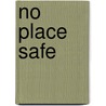 No Place Safe door Kim Reid