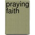 Praying Faith