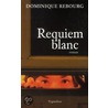 Requiem blanc door Dominique Rebourg