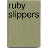 Ruby Slippers door Alexi Silversmith