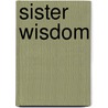 Sister Wisdom by Patricia Reid-Merritt