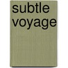 Subtle Voyage door Beth Kery