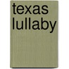 Texas Lullaby door Tina Leonard