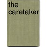 The Caretaker by Gabriella Lucas
