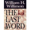 The Last Word by William Willimon