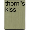 Thorn''s Kiss door Myla Jackson