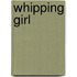 Whipping Girl