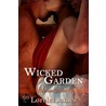 Wicked Garden door Lorelei James