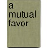 A Mutual Favor by Ann Jacobs