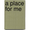 A Place for Me by Colby Chase