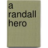 A Randall Hero door Judy Christenberry