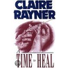 A Time to Heal by Claire Rayner