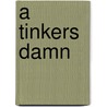 A Tinkers Damn door Darryl Wimberley