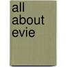 All About Evie door Beth Ciotta