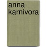 Anna Karnivora door W. Bill Czolgosz