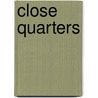 Close Quarters door Denise A. Agnew