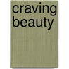 Craving Beauty door Nalini Singh