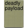 Deadly Payload by Don Pendleton