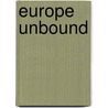 Europe Unbound door Onbekend