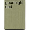 Goodnight, Dad by Chris Gattorna