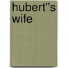 Hubert''s Wife door Minnie Mary Lee
