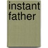 Instant Father