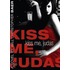 Kiss Me, Judas