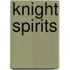 Knight Spirits by David Kuzminski