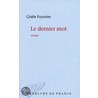 Le dernier mot door Gisèle Fournier