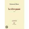 Le rêve passe door Emmanuel Moses