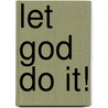 Let God Do It! door 'Richard The Lion-Hearted'