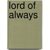 Lord of Always door Cynthia Wicklund