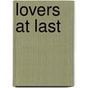 Lovers At Last by Shelley Munro