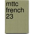 Mttc French 23