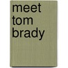 Meet Tom Brady by Ethan Edwards