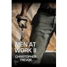 Men At Work Ii by Christopher Trevor