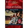 Once an Outlaw by Debbi Rawlins