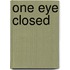 One Eye Closed